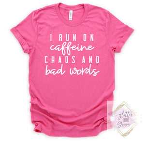 Caffeine Chaos and Bad Words T-Shirt