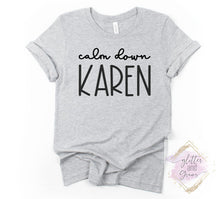 Load image into Gallery viewer, Calm Down Karen T-Shirt
