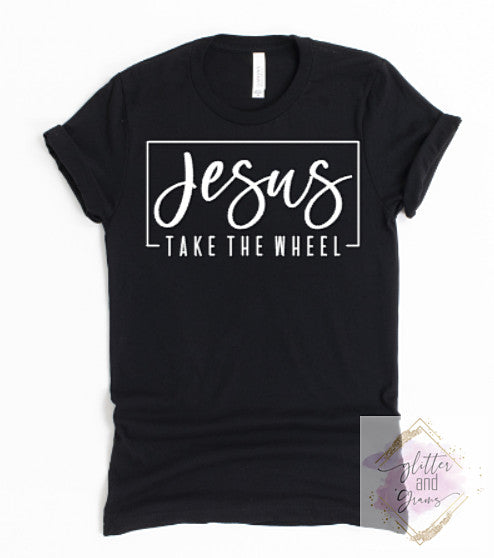 Jesus Take The Wheel T Shirt