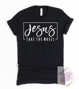 Jesus Take The Wheel T-Shirt